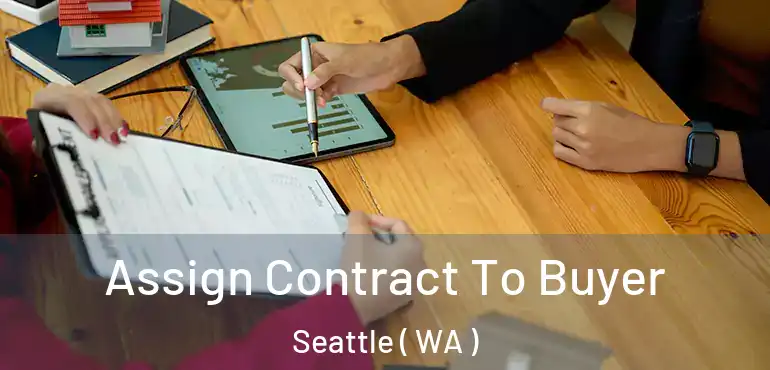  Assign Contract To Buyer Seattle ( WA )