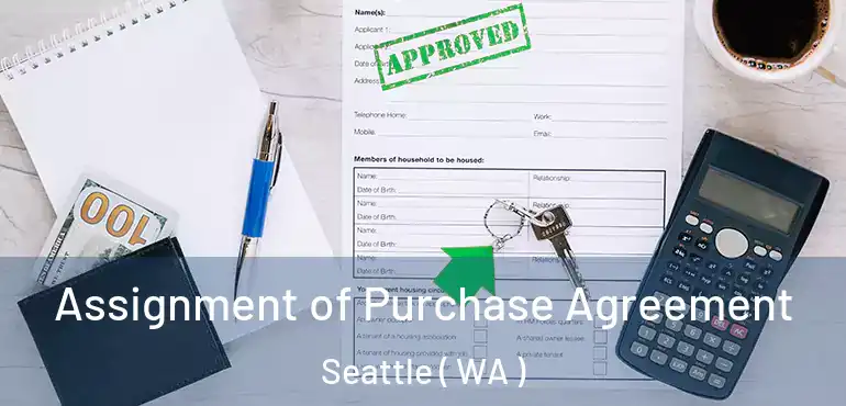  Assignment of Purchase Agreement Seattle ( WA )
