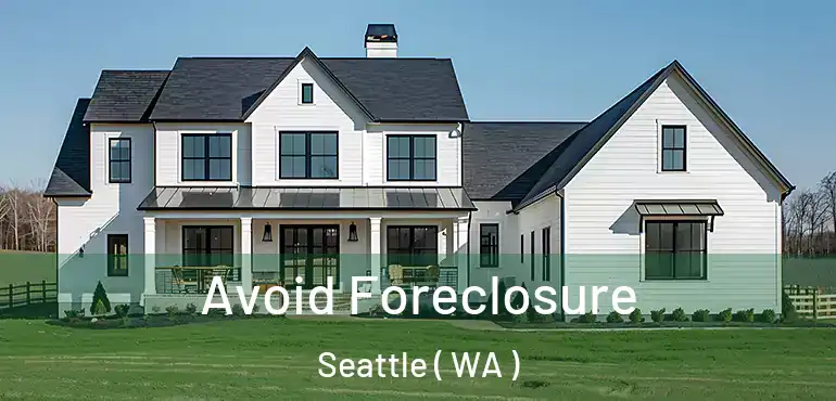  Avoid Foreclosure Seattle ( WA )