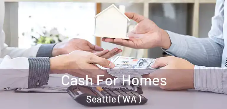  Cash For Homes Seattle ( WA )