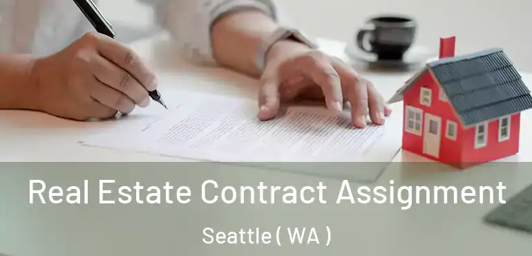  Real Estate Contract Assignment Seattle ( WA )