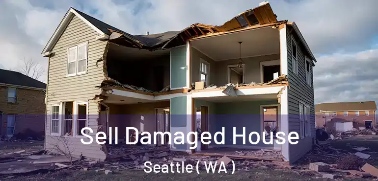  Sell Damaged House Seattle ( WA )