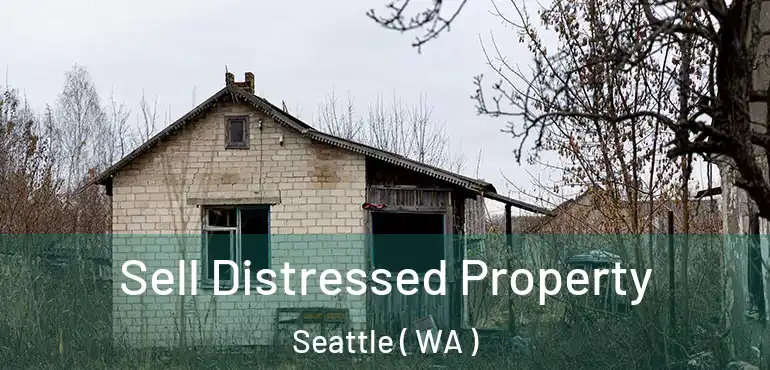  Sell Distressed Property Seattle ( WA )