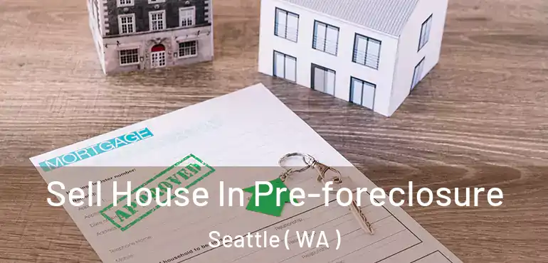  Sell House In Pre-foreclosure Seattle ( WA )