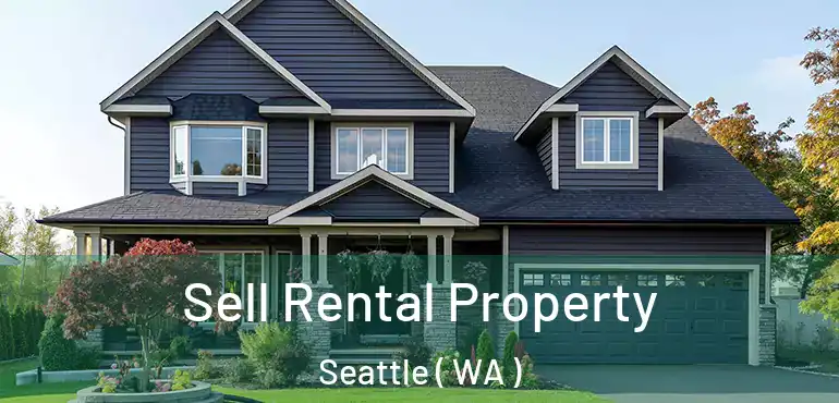 Sell Rental Property Seattle ( WA )