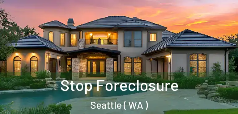  Stop Foreclosure Seattle ( WA )