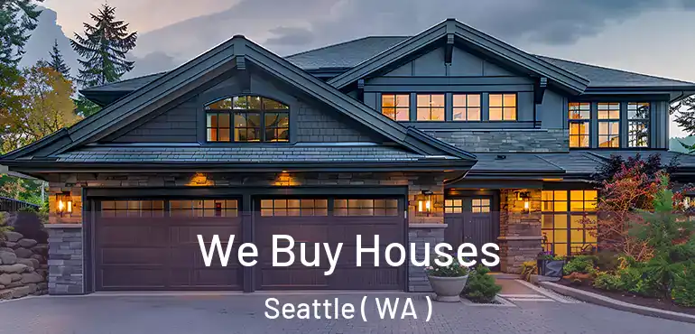  We Buy Houses Seattle ( WA )